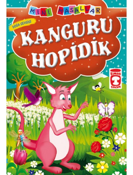 Kanguru Hopbidik / Mini Masallar 17 - Şokuh Gasemnia - Timaş Yayınları