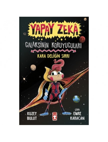 Kara Deliğin Sırrı / Yapay Zeka Galaksinin Koruyucuları - Kuzey Bulut - Timaş Yayınları