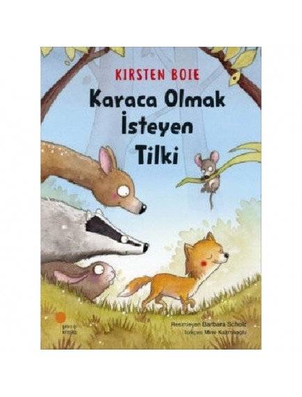 Karaca Olmak İsteyen Tilki - Kirsten Boie - Günışığı Kitaplığı
