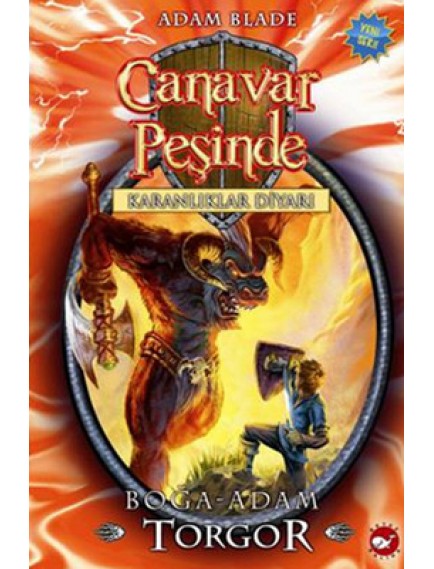 Karanlıklar Diyarı Boğa Adam Torgor / Canavar Peşinde 13 - Adam Blade - Beyaz Balina Yayınları
