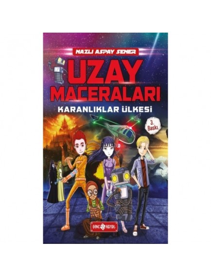 Karanlıklar Ülkesi / Uzay Maceraları 1 - Nazlı Aspay Sener - Genç Hayat Yayınları