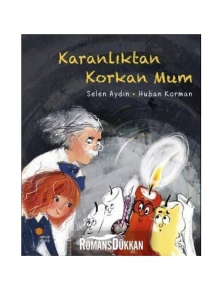 Karanlıktan Korkan Mum - Selen Aydın - Günışığı Kitaplığı Yayınları