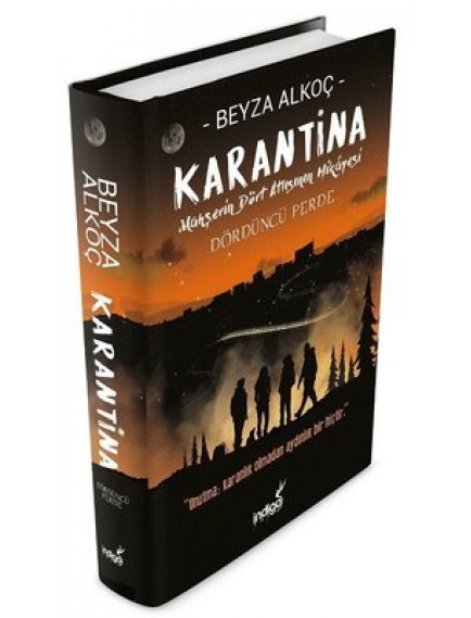 Karantina Dördüncü Perde (Ciltli) - Beyza Alkoç - İndigo Kitap Yayınları