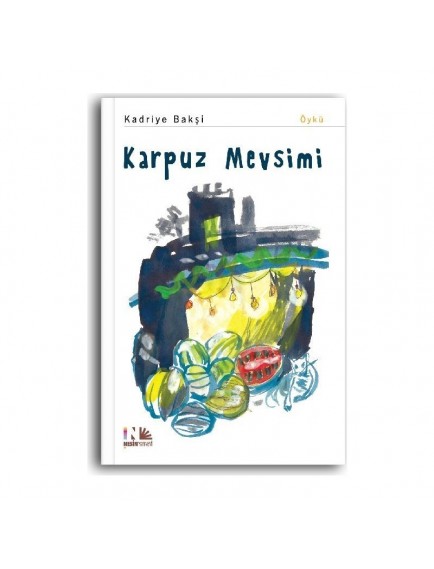 Karpuz Mevsimi - Kadriye Bakşi - Nesin Yayınevi