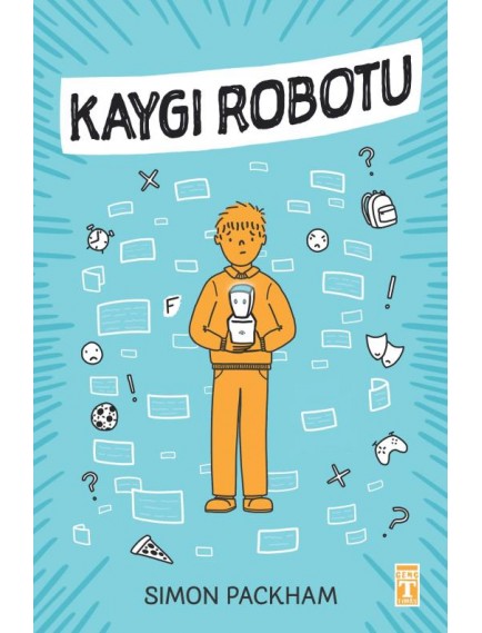 Kaygı Robotu - Simon Packham - Timaş Yayınları