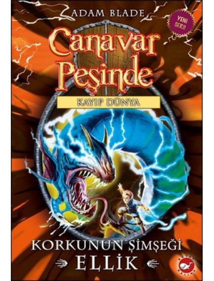 Kayıp Dünya Korkunun Şimşeği Ellik / Canavar Peşinde 41 - Adam Blade - Beyaz Balina Yayınları
