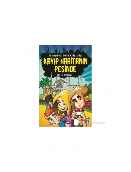 Kayıp Haritanın Peşinde / İstanbul Dedektifleri 1 - Mustafa Orakçı - Timaş Yayınları