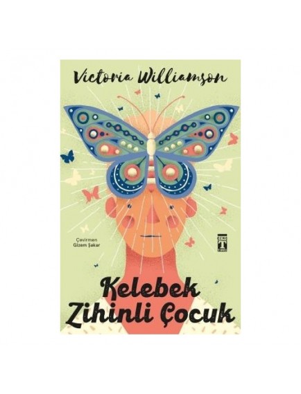 Kelebek Zihinli Çocuk - Victoria Williamson - Timaş Yayınları