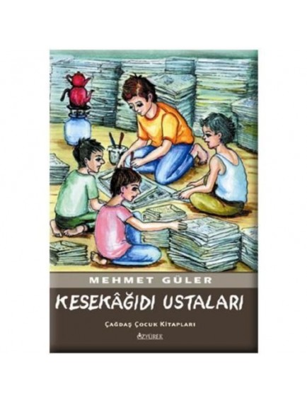 Kesekağıdı Ustaları - Mehmet Güler - Özyürek Yayınları