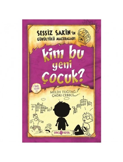 Kim Bu Yeni Çocuk / Sessiz Sakin'in Gürültülü Maceraları 4 - Melih Tuğtağ - Genç Hayat Yayınları