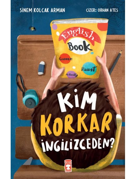 Kim Korkar İngilizceden - Sinem Kolçak Arman - Timaş Yayınları