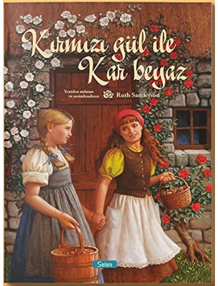 Kırmızı Gül İle Kar Beyaz - Ruth Sanderson - Selen Yayınları