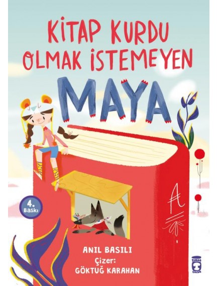 Kitap Kurdu Olmak İstemeyen Maya - Anıl Basılı - Timaş Çocuk