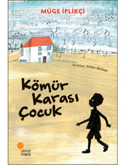 Kömür Karası Çocuk - Müge İplikçi - Günışığı Kitaplığı