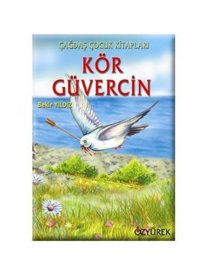 Kör Güvercin - Bekir Yıldız - Özyürek Yayınları