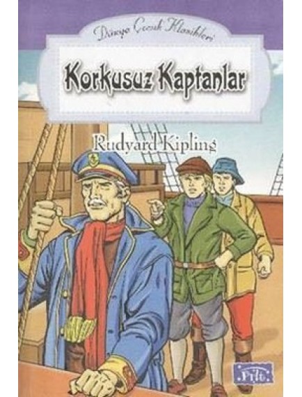 Korkusuz Kaptanlar / Dünya Çocuk Klasikleri Dizisi - Joseph Rudyard Kipling - Parıltı Yayınları