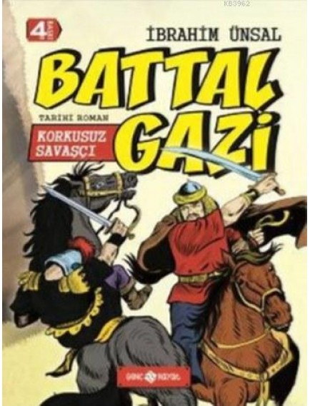 Korkusuz Savaşçı Battal Gazi - İbrahim Ünsal - Genç Hayat Yayınları