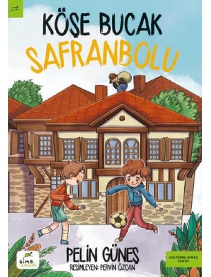 Köşe Bucak Safranbolu - Pelin Güneş - Elma Yayınları