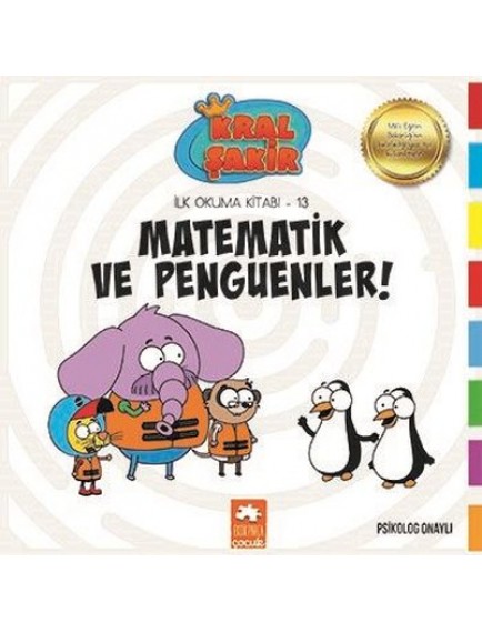 Matematik Ve Penguenler / Kral Şakir İlk Okuma Kitabı 13 - Varol Yaşaroğlu - Eksik Parça Yayınları