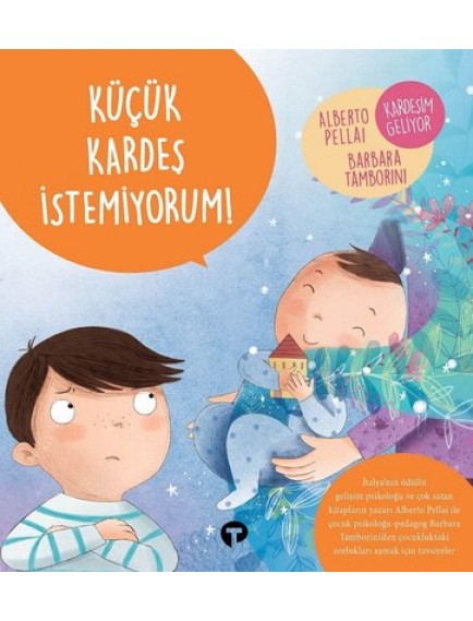 Küçük Kardeş İstemiyorum! / Ne Zormuş Büyümek - Alberto Pellai - Turkuvaz Yayınları