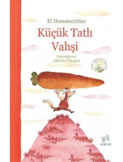 Küçük Tatlı Vahşi - El Hematocritico - Uçan At Yayınları