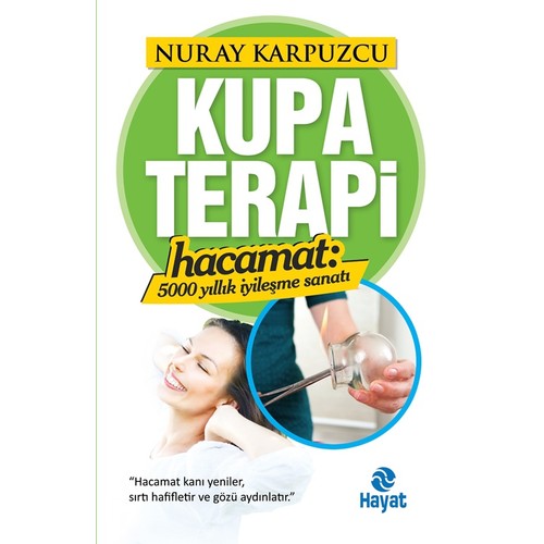 Kupa Terapi Hacamat - Nuray Karpuzcu - Hayat Yayınları
