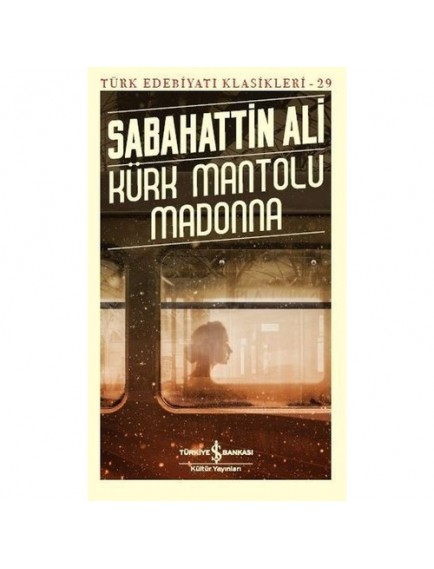 Kürk Mantolu Madonna - Sabahattin Ali - İş Bankası Kültür Yayınları