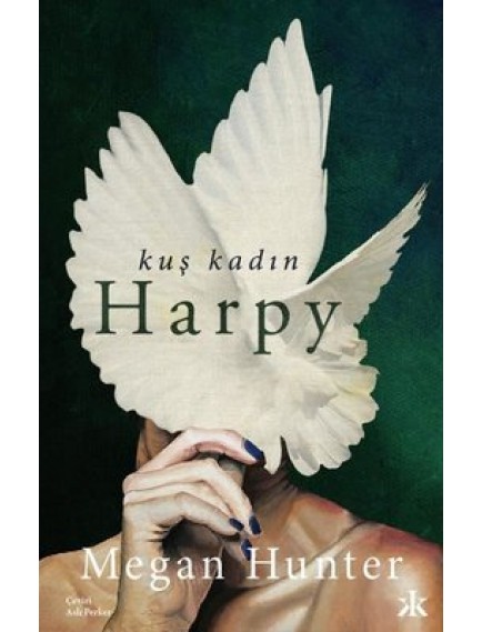 Kuş Kadın Harpy - Megan Hunter - Kafka Kitap Yayınları