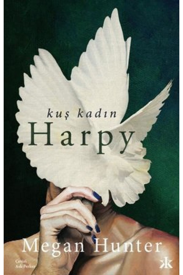 Kuş Kadın Harpy - Megan Hunter - Kafka Kitap Yayınları