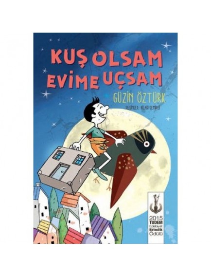 Kuş Olsam Evime Uçsam - Güzin Öztürk - Tudem Yayınları