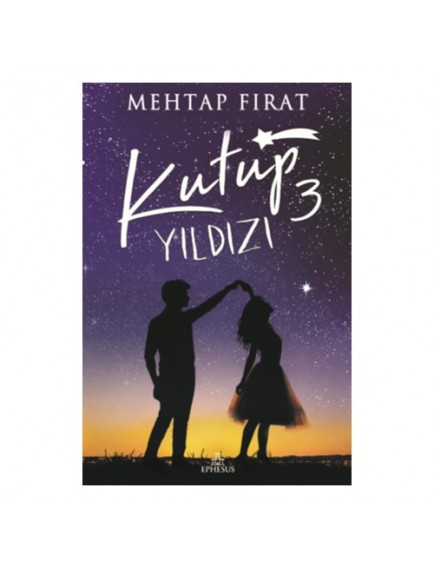 Kutup Yıldızı 3 (Karton Kapak) - Mehtap Fırat - Ephesus Yayınları