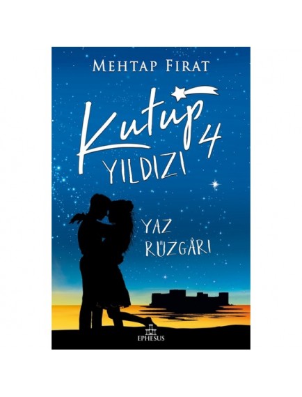 Kutup Yıldızı 4 Yaz Rüzgarı (Karton Kapak) Mehtap Fırat Ephesus Yayınevi