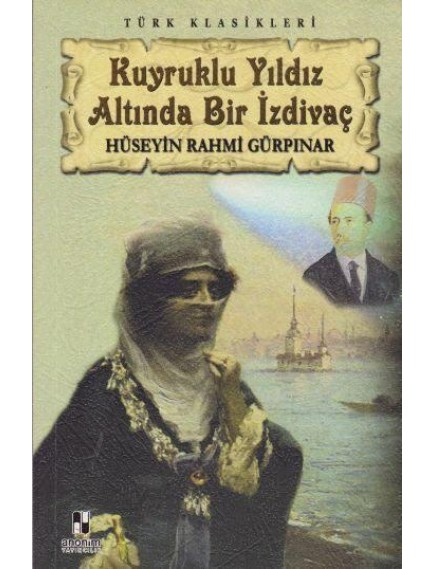 Kuyruklu Yıldız Altında Bir İzdivaç - Hüseyin Rahmi Gürpınar - Anonim Yayınları