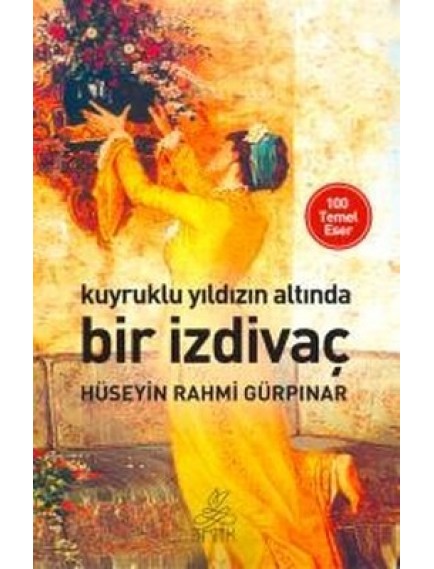 Kuyruklu Yıldız Altında Bir İzdivaç - Hüseyin Rahmi Gürpınar - Antik Yayınları