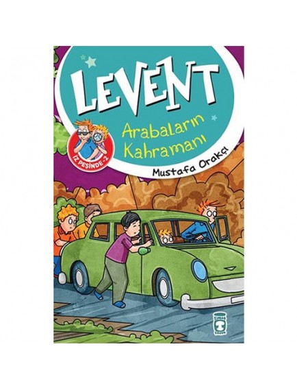 Arabaların Kahramanı / Levent İz Peşinde 2 - Mustafa Orakçı - Timaş Yayınları