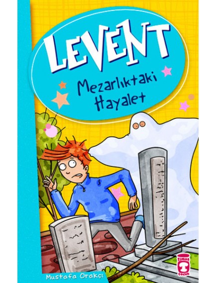 Mezarlıktaki Hayalet / Levent - Mustafa Orakçı - Timaş Yayınları