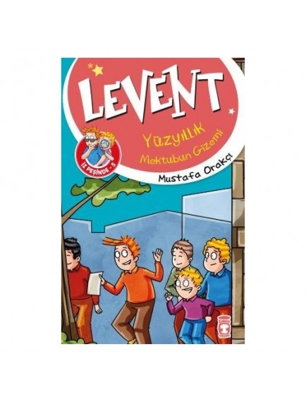 Yüzyıllık Mektubun Gizemi / Levent İz Peşinde 5 - Mustafa Orakçı - Timaş Yayınları