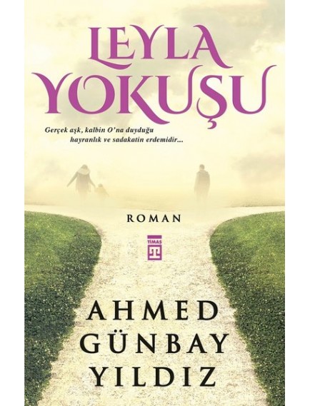 Leyla Yokuşu - Ahmed Günbay Yıldız - Timaş Yayınları