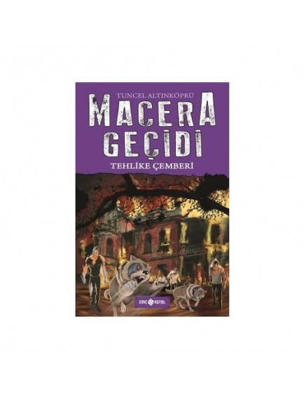 Tehlike Çemberi / Macera Geçidi 6 - Tuncel Altınköprü - Genç Hayat Yayınları