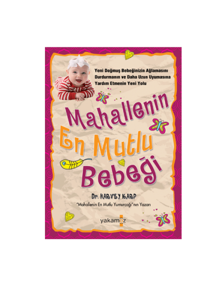 Mahallenin En Mutlu Bebeği - Harvey Karp - Yakamoz Yayınları