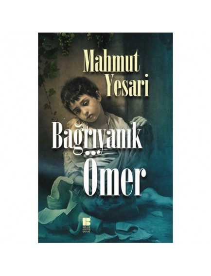 Bağrıyanık Ömer - Mahmut Yesari - Bilge Kültür Sanat Yayınları