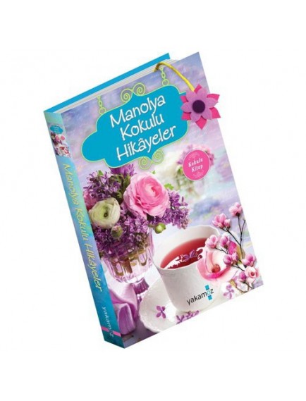 Manolya Kokulu Hikayeler - Ender Haluk Derince - Yakamoz Yayınları