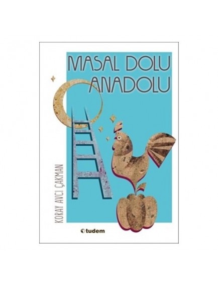 Masal Dolu Anadolu - Koray Avcı Çakman - Tudem Yayınları