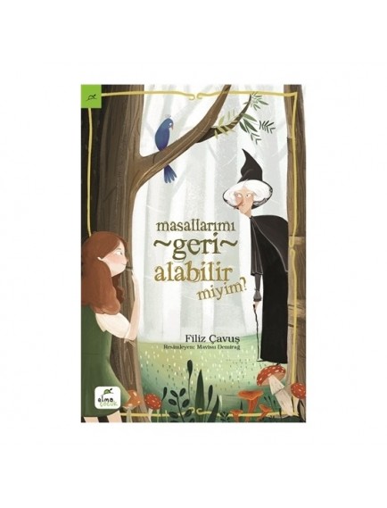 Masallarımı Geri Alabilir Miyim? - Filiz Çavuş - Elma Yayınları