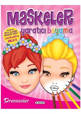 Maskeler Yaratıcı Boyama Prensesler - Kolektif - Çiçek Yayınları