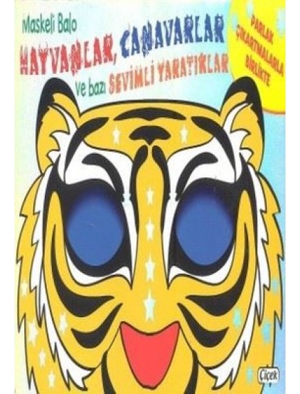 Maskeli Balo Hayvanlar ve Canavarlar - Kolektif - Çiçek Yayınları