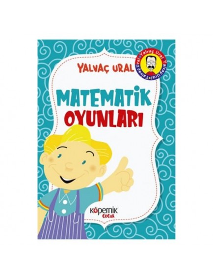 Matematik Oyunları - Yalvaç Ural - Kopernik Çocuk Yayınları