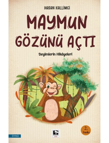 Maymun Gözünü Açtı - Hasan Kallimci - Çınaraltı Yayınları