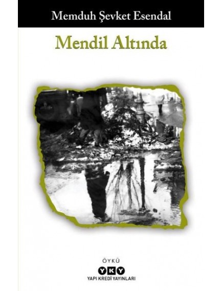 Mendil Altında - Memduh Şevket Esendal - Yapı Kredi Yayınları