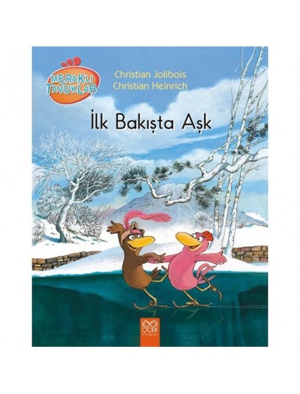 İlk Bakışta Aşk / Meraklı Tavuklar - Christian Jolibois - 1001 Çiçek Yayınları